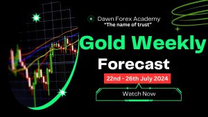 Read more about the article Gold Weekly Forecast by Dawn Forex Academy 22nd – 26th July 2024 #xauusd #gold #forex